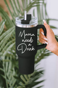 Mama Needs A Drink Stainless Steel Portable Cup 40oz