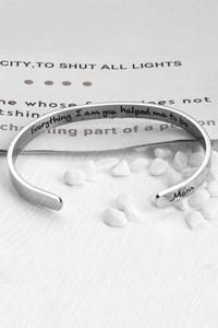 Everything I am you helped me to be Letters Engraved Bracelet